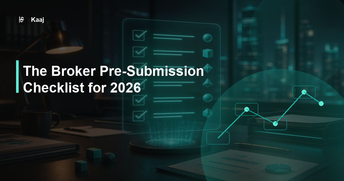 Kaaj — The Broker Pre-Submission Checklist for 2026