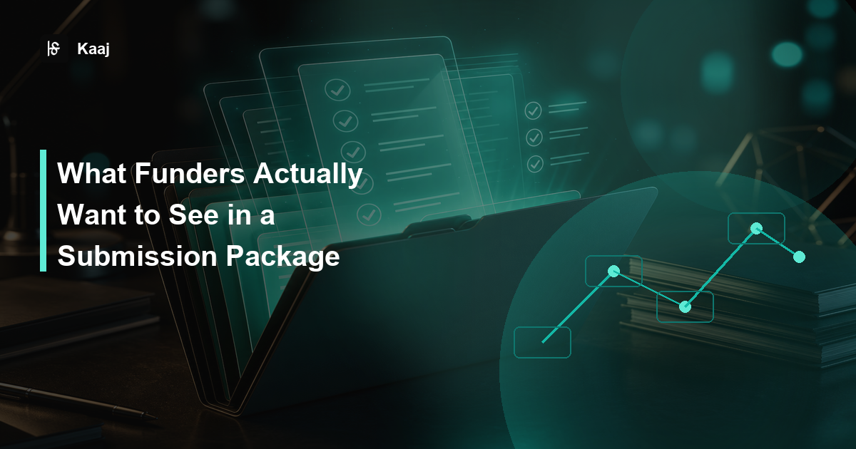 Kaaj — What Funders Actually Want to See in a Submission Package