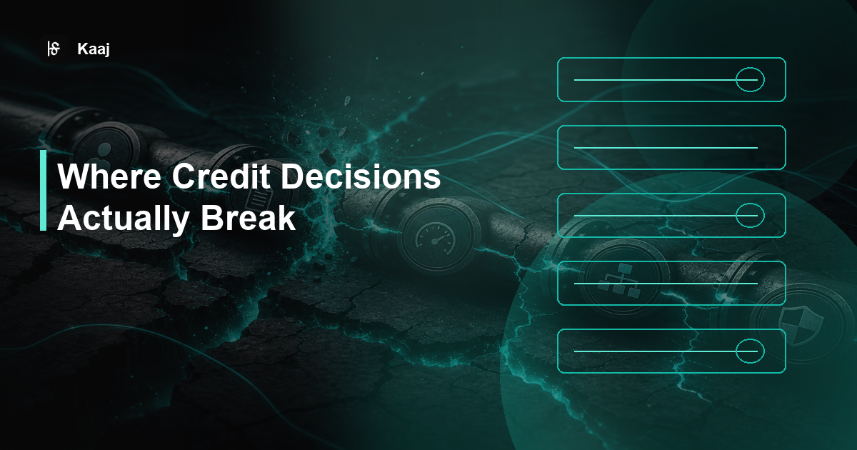 Kaaj — Where Credit Decisions Actually Break
